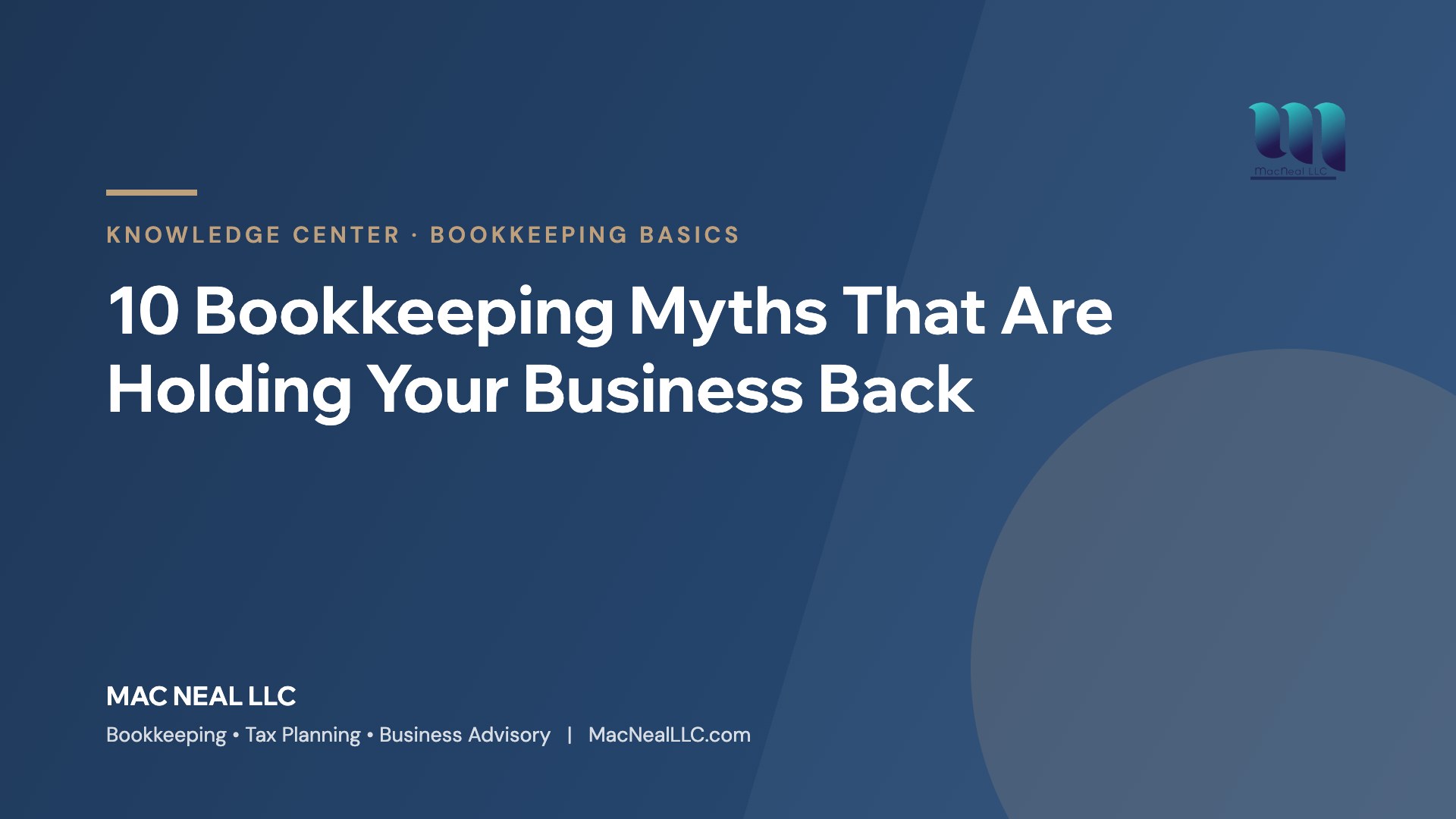 Mac Neal LLC Knowledge Center: 10 Bookkeeping Myths That Are Holding Your Business Back