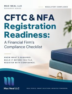 CFTC & NFA Registration Readiness: A Financial Firm’s Compliance Checklist